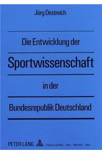 Die Entwicklung der Sportwissenschaft in der Bundesrepublik Deutschland