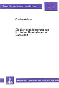 Die Standortorientierung Auslaendischer Unternehmen in Duesseldorf