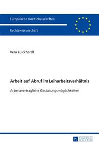 Arbeit auf Abruf im Leiharbeitsverhaeltnis