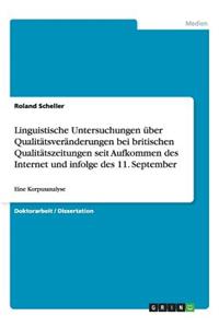 Linguistische Untersuchungen über Qualitätsveränderungen bei britischen Qualitätszeitungen seit Aufkommen des Internet und infolge des 11. September