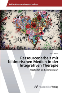 Ressourcenarbeit mit bildnerischen Medien in der Integrativen Therapie