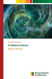 A histeria tóxica