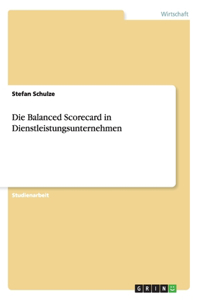 Balanced Scorecard in Dienstleistungsunternehmen