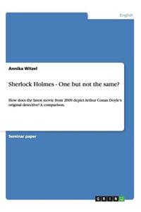 Sherlock Holmes - One but not the same?