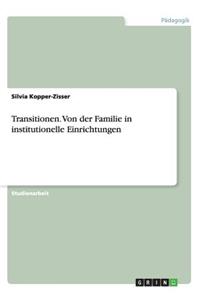 Transitionen. Von der Familie in institutionelle Einrichtungen