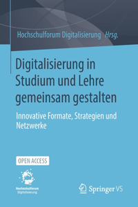 Digitalisierung in Studium Und Lehre Gemeinsam Gestalten