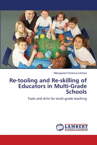 Re-tooling and Re-skilling of Educators in Multi-Grade Schools