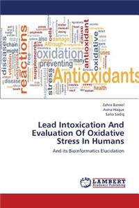 Lead Intoxication And Evaluation Of Oxidative Stress In Humans