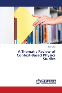 Thematic Review of Context-Based Physics Studies