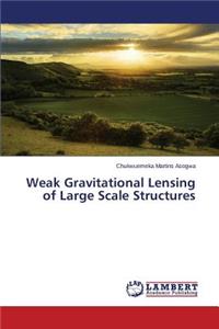 Weak Gravitational Lensing of Large Scale Structures
