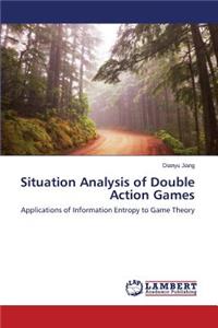 Situation Analysis of Double Action Games