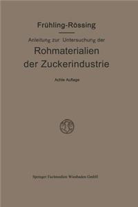 Anleitung zur Untersuchung der Rohmaterialien, Produkte, Nebenprodukte und Hilfssubstanzen der Zuckerindustrie