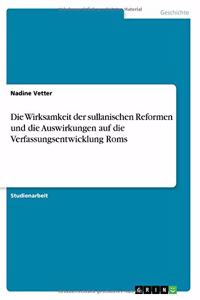 Wirksamkeit der sullanischen Reformen und die Auswirkungen auf die Verfassungsentwicklung Roms