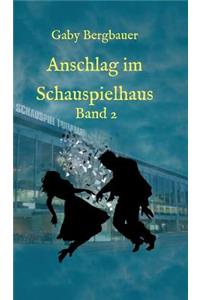 Anschlag im Schauspielhaus