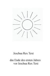 Das Ende des ersten Jahres vor Jeschua Rex Text
