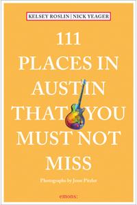 111 Places in Austin That You Must Not Miss