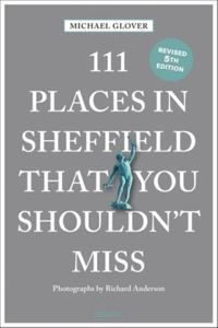 111 Places in Sheffield That You Shouldn't Miss