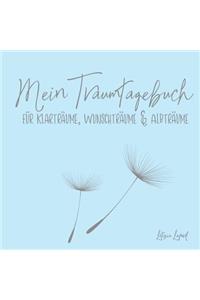 Mein Traumtagebuch für Klarträume, Wunschträume & Albträume