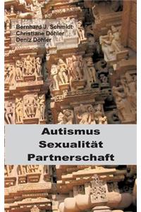 Autismus - Sexualität - Partnerschaft