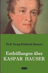 Enthüllungen Über Kaspar Hauser
