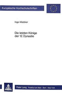 Die Letzten Koenige Der 12. Dynastie