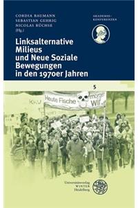 Linksalternative Milieus Und Neue Soziale Bewegungen in Den 1970er Jahren