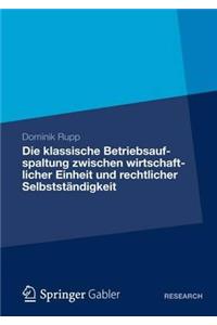 Die klassische Betriebsaufspaltung zwischen wirtschaftlicher Einheit und rechtlicher Selbstständigkeit