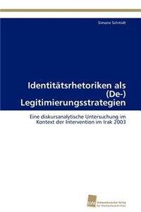 Identitätsrhetoriken als (De-) Legitimierungsstrategien