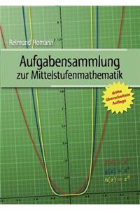 Aufgabensammlung zur Mittelstufenmathematik