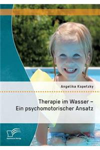 Therapie im Wasser - Ein psychomotorischer Ansatz