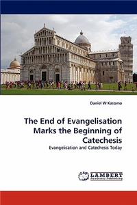 End of Evangelisation Marks the Beginning of Catechesis