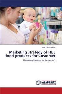 Marketing Strategy of Hul Food Product's for Customer