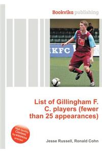 List of Gillingham F.C. Players (Fewer Than 25 Appearances)