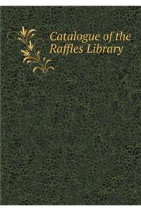 Catalogue of the Raffles Library