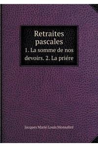 Retraites pascales 1. La somme de nos devoirs. 2. La priére