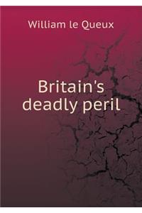 Britain's Deadly Peril