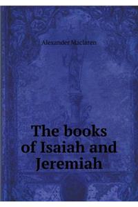 The books of Isaiah and Jeremiah