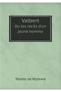 Valbert Ou les recits d'un jeune homme