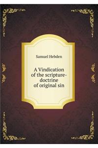A Vindication of the Scripture-Doctrine of Original Sin