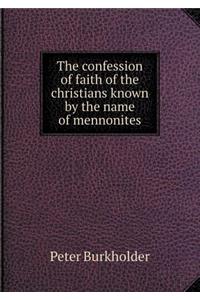 The Confession of Faith of the Christians Known by the Name of Mennonites