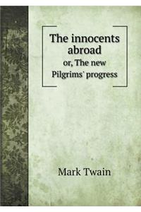 The Innocents Abroad Or, the New Pilgrims' Progress