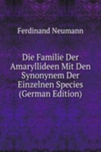 Die Familie Der Amaryllideen Mit Den Synonynem Der Einzelnen Species (German Edition)
