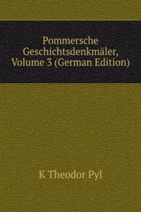 Pommersche Geschichtsdenkmaler, Volume 3 (German Edition)