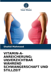 Vitamin-A-Anreicherung; Unverzichtbar Während Schwangerschaft Und Stillzeit