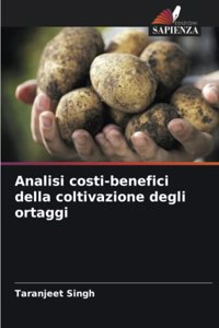 Analisi costi-benefici della coltivazione degli ortaggi