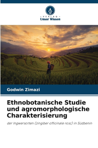 Ethnobotanische Studie und agromorphologische Charakterisierung