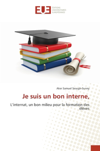 Je suis un bon interne,