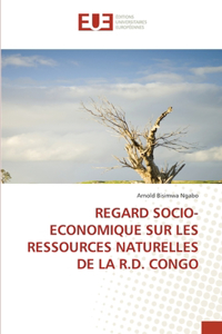 Regard Socio-Economique Sur Les Ressources Naturelles de la R.D. Congo