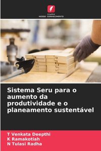 Sistema Seru para o aumento da produtividade e o planeamento sustentável