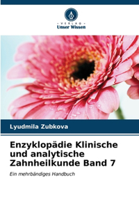 Enzyklopädie Klinische und analytische Zahnheilkunde Band 7